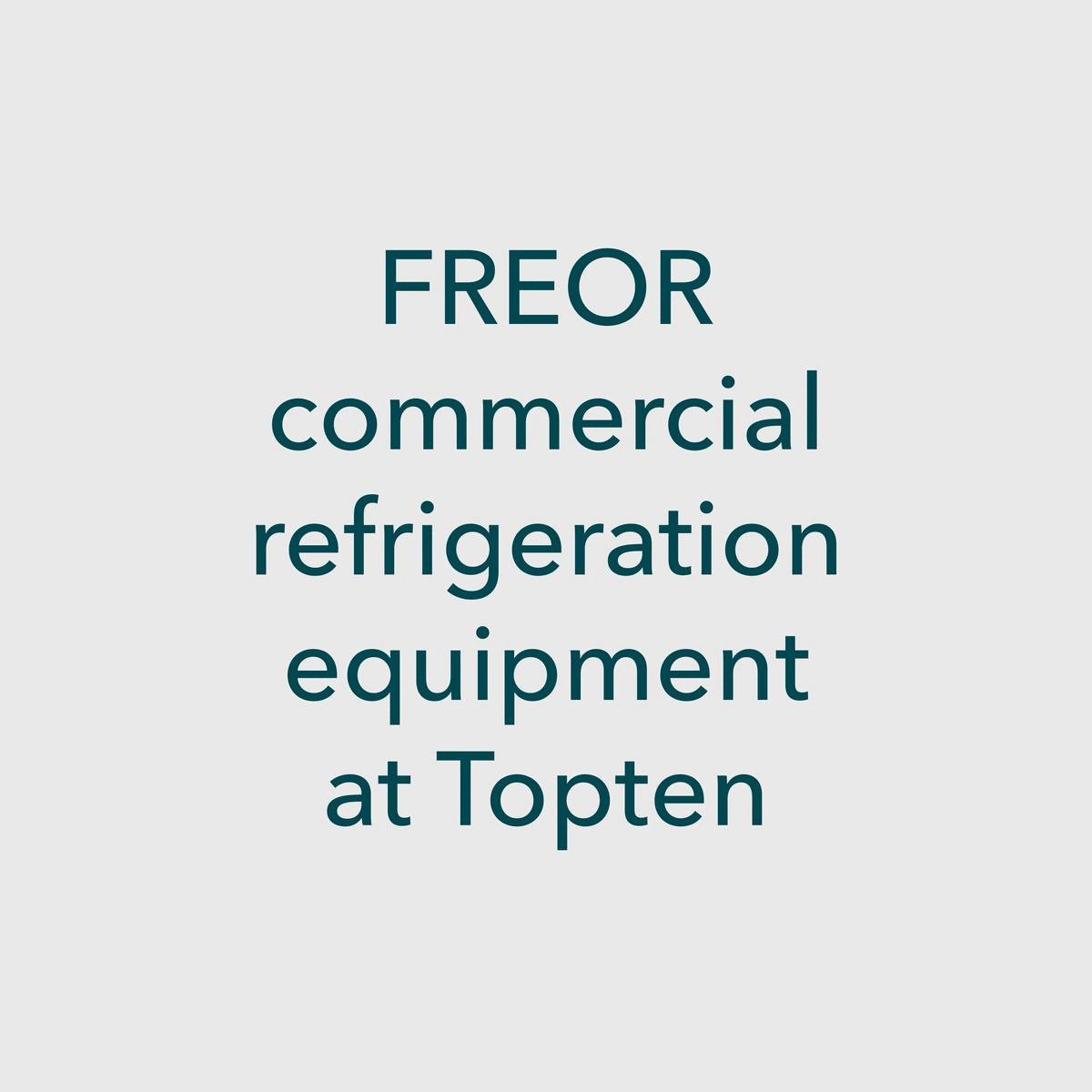 FREOR commercial refrigeration equipment